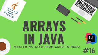 Java Tutorial: Arrays in Java - [Java Course #16]