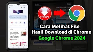 Cara Lihat Hasil Download di Chrome | Melihat File Yang Sudah Kita Download Dari Google Chrome 2024