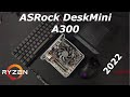 ASRock Deskmini A300 Revisit 2022