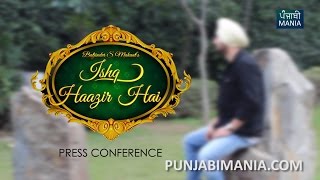 Ishq Haazir Hai Press Conference: Diljit Dosanjh, Baljinder Mahant