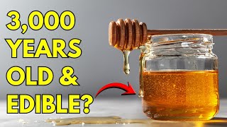Why Honey Never Expires