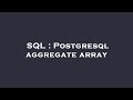SQL : Postgresql aggregate array