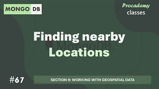 #67 Finding Nearby Locations | Working with Geospatial Data | MongoDB Complete Course 2025