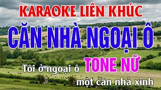 Liên Khúc Karaoke - Tone Nữ Nhạc Sống - Căn Nhà Ngoại Ô - Phối Hay Dễ Hát - Thế Khang Organ