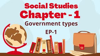 အစိုးရအမျိုးအစားများ! (အခန်း - 1 | အပိုင်း - 1 ) | GED Social Studies