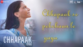 Chhapaak Title Track - Deepika Padukone | Vikrant Massey | Arijit Singh| Lyric song