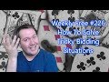 How To Solve Tricky Bidding Decisions - Weekly Free #226 - Online Bridge Tournament