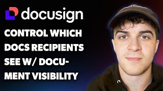 How To Control Which Docs Your Recipients See With Document Visibility Docusign Full 2025 Guide