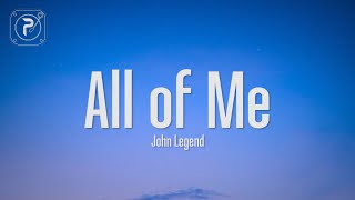John Legend - Cause I give you all of me (All of Me) (Lyrics)