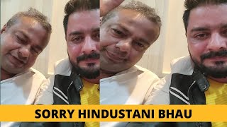 Sorry 🙏 Hindustani Bhau