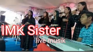IMK Sister Live