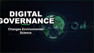 Why Digital Governance Could Change Environmental Science Forever
