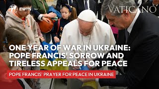Pope Francis' Prayer for Peace in Ukraine: First Anniversary of Russia's invasion of Ukraine