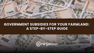 🏢Government Subsidies for Your Farmland: A Step-by-Step Guide✒️