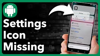 How To Bring Back Settings Icon If Missing On Android
