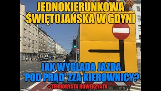 Jednokierunkowa Świętojańska: jedziemy 'pod prąd' sprawdzić, jak się.. sprawdza (+ wredota na 🚴‍♀️)