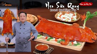 Cách làm Heo Quay da giòn nguyên con ngon - Khám Phá Bếp Hoa | Roast Suckling Pig Recipe (Engsub)