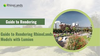 Guide to Rendering RhinoLands Models with Lumion