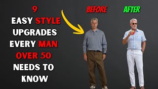 Men Over 50: 9 Style Mistakes Fixed in 5 Minutes