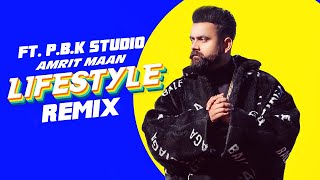 Lifestyle Remix | Amrit Maan | Gurlez Akhtar | ft. P.B.K Studio