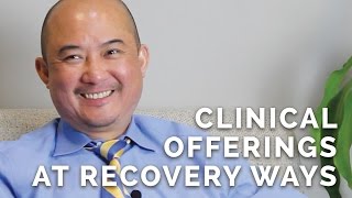 Dr. Duy Pham on Clinical Offerings at Recovery Ways | Salt Lake City Drug Rehab