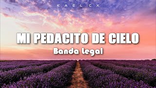 "Mi Pedacito de Cielo" - Banda Legal (Letra)