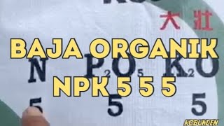 Guna baja organik NPK 555 untuk tingkatkan kesuburan pokok