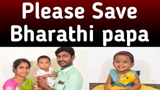 நாம எல்லாரும் ஒன்னு சேர்ந்த இந்த குழந்தைய காப்பாற்றலாம் #savebharathi