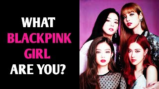 WHAT BLACKPINK GIRL ARE YOU? Personality Test Quiz - 1 Million Tests
