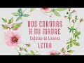 DOS CORONAS A MI MADRE con LETRA Cadetes de Linares