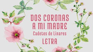 DOS CORONAS A MI MADRE con LETRA Cadetes de Linares