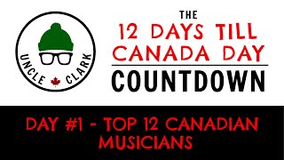 UNCLE CLARK'S TOP 12 CANADIAN MUSICIANS