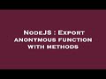 NodeJS : Export anonymous function with methods