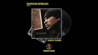 Usher - Superstar (Interlude) [Slightly Slowed]