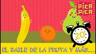 Pica-Pica - El Baile de la Fruta y muchas más (20 minutos)