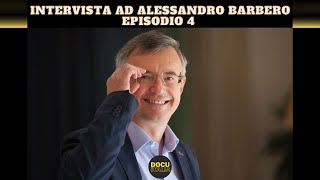 INTERVISTA AD ALESSANDRO BARBERO: EPISODIO 4 - PODCAST