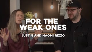 THE WEAK ONES - Gentle Soaking Worship | Justin and Naomi Rizzo