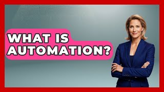 What Is Automation? - Admin Career Guide