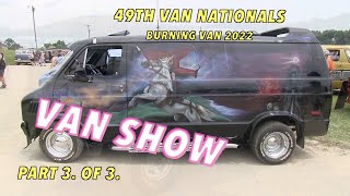 VAN SHOW. PART 3 of 3 VIDEOS from the 49th Van Nationals in Old Washington, Ohio. Burning Van  2022.