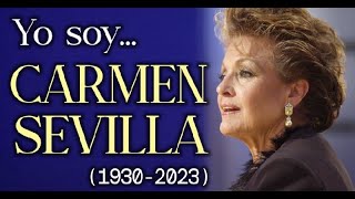 Yo soy... Carmen Sevilla -1930 2023- (Recordatorio/Homenaje)