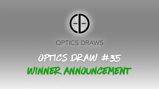 Optics Draws | Optics Draw #35 | Winner Announcement