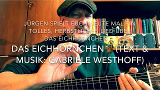 Das Eichhörnchen🐿 (Text \u0026Musik: Gabriele Westhoff) hier mal gespielt und gesungen von Jürgen Fastje