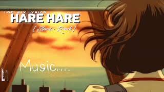 Haare Haare (Hum to dil se hare) - Lofi Song [Slowed & Reverb]