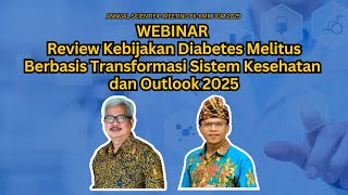 [WEBINAR] Review Kebijakan Diabetes Melitus Berbasis Transformasi Sistem Kesehatan dan Outlook 2025