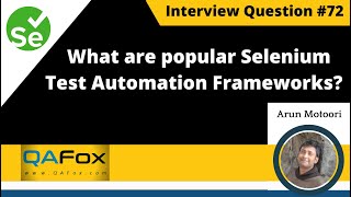 What are popular Selenium Test Automation Frameworks? (Selenium Interview Question #72)