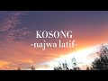 Najwa Latif - kosong (lirik)