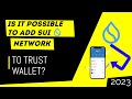 How To Add Sui Network To Trust Wallet?