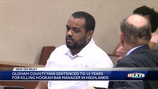 Oldham County man sentenced to 15 years in prison for 2021shooting death in Highlands