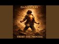 TRUST THE PROCESS