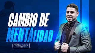 Cambio De Mentalidad ~ Pastor Frankely Vásquez